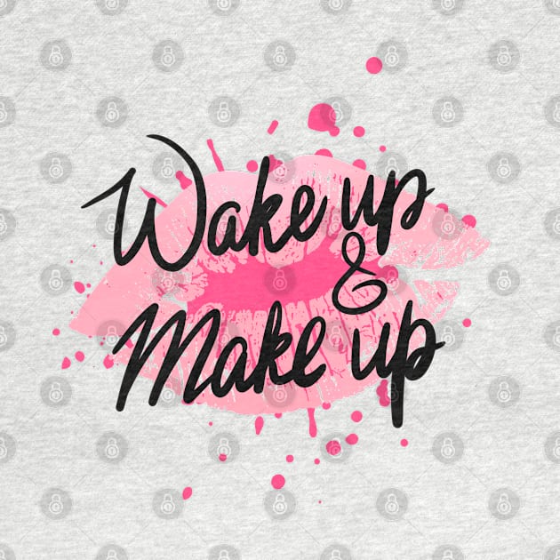 Wakeup And Makeup by Ms Ruth